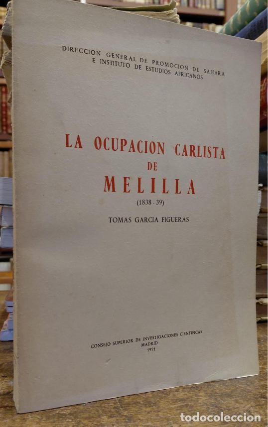 Livres: LA OCUPACION CARLISTA DE MELILLA - GARC&Iacute;A GARC&Iacute;A, Figueras.
