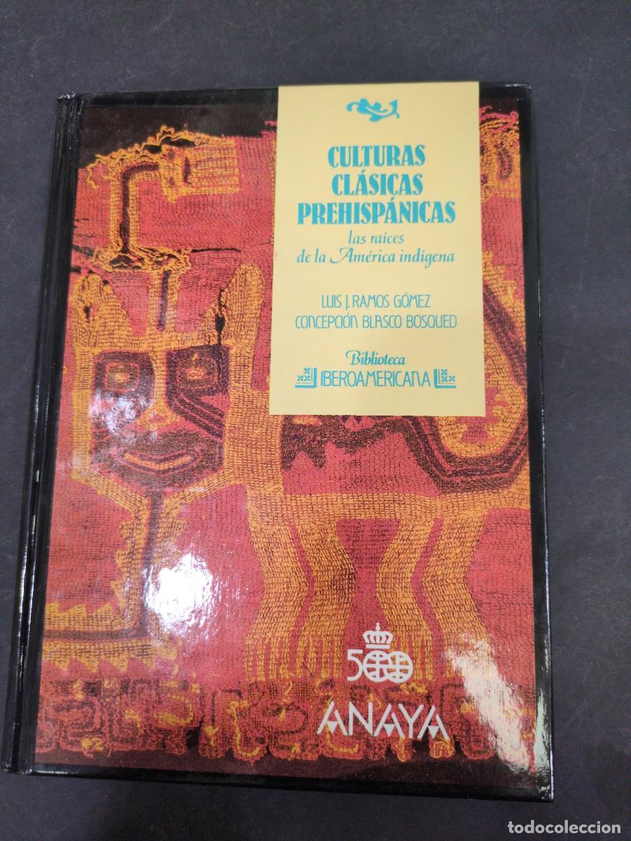 Libros: Culturas cl&aacute;sicas prehisp&aacute;nicas las ra&iacute;ces de la Am&eacute;rica ind&iacute;gena 22 biblioteca iberoamericana anaya