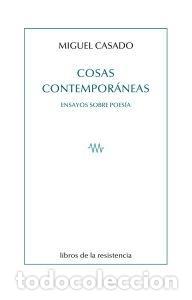Libri di seconda mano: CASADO, Miguel. - Cosas contempor&aacute;neas. Ensayos sobre poes&iacute;a.