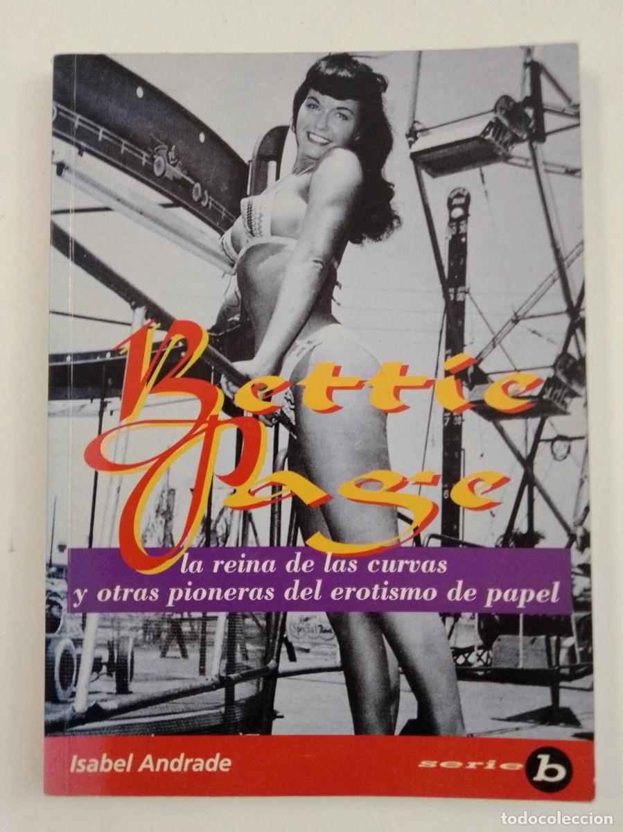 Libros: Bettie Page. La reina de las curvas y otras pioneras del erotismo de papel. Isabel Andrade