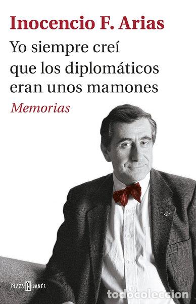 B&uuml;cher: Yo siempre cre&iacute; que los diplom&aacute;ticos eran unos mamones- 9788401017537