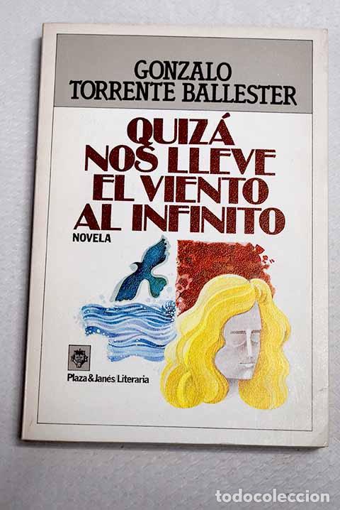 Libros: Quiz&aacute; nos lleve el viento al infinito.- Torrente Ballester, Gonzalo
