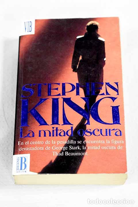 Libros: La mitad oscura: King, Stephen.- King, Stephen