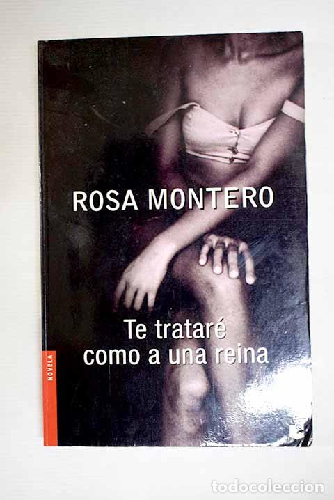 Libros: Te tratar&eacute; como a una reina.- Montero, Rosa - Foto 1