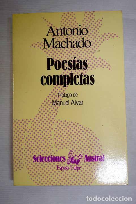 Libros: Poes&iacute;as completas: Machado, Antonio.- Machado, Antonio