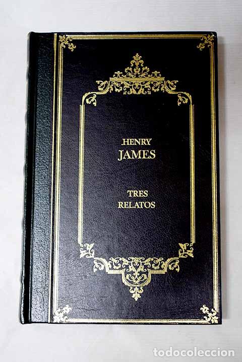 Libros: Tres relatos: James, Henry.- James, Henry