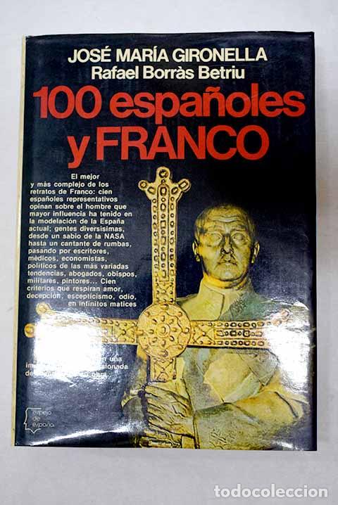 B&uuml;cher: 100 espa&ntilde;oles y Franco.- Gironella, Jos&eacute; Mar&iacute;a
