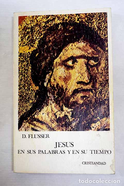 B&uuml;cher: Jes&uacute;s en sus palabras y en su tiempo.- Flusser, David