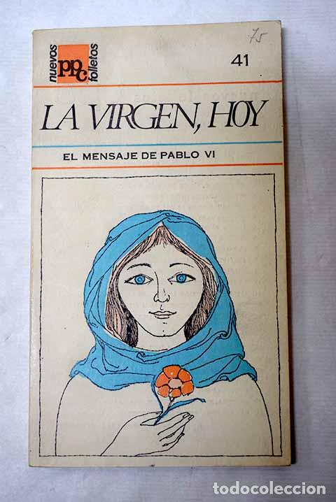 B&uuml;cher: La Virgen, hoy: el mensaje de Pablo VI