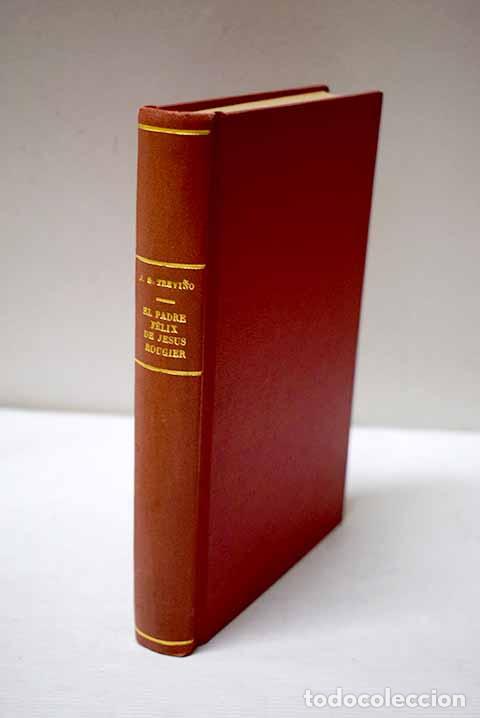 Livres: El padre F&eacute;lix de Jes&uacute;s Rougier.- Trevi&ntilde;o, J. G.