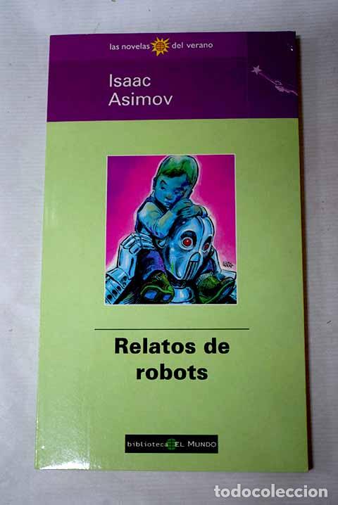Livres: Relatos de robots: Asimov, Isaac.- Asimov, Isaac
