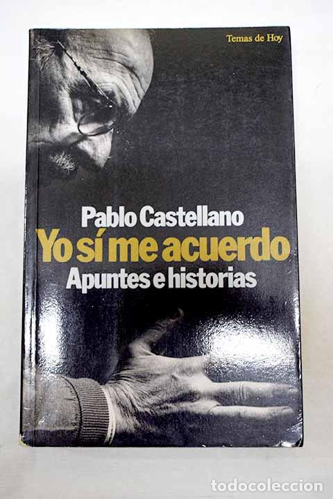B&uuml;cher: Yo s&iacute; me acuerdo: apuntes e historias.- Castellano, Pablo