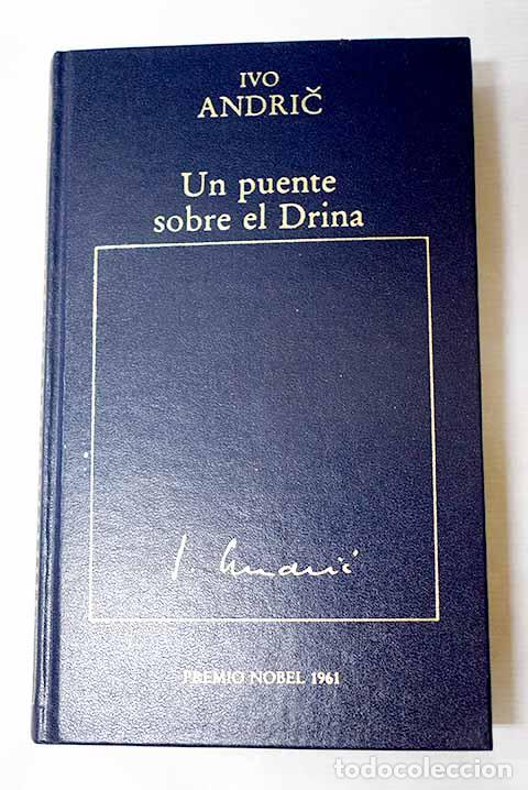 B&uuml;cher: Un puente sobre el Drina.- Andric, Ivo