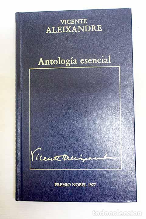 Libros: Antolog&iacute;a esencial: Aleixandre, Vicente.- Aleixandre, Vicente
