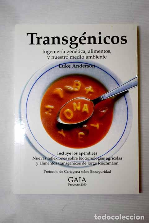 Libros: Transg&eacute;nicos: ingenier&iacute;a gen&eacute;tica, alimentos y nuestro medio ambiente.- Anderson, Luke