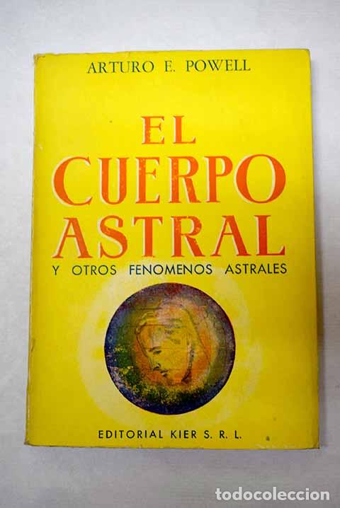 Livros em segunda m&atilde;o: El cuerpo astral: y otros fen&oacute;menos celestes.- Powell, Arthur E.