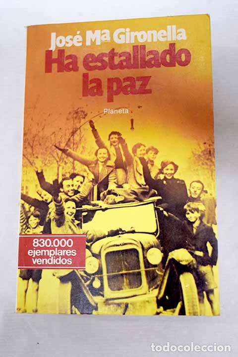 Livros em segunda m&atilde;o: Ha estallado la paz: Gironella, Jos&eacute; Mar&iacute;a.- Gironella, Jos&eacute; Mar&iacute;a