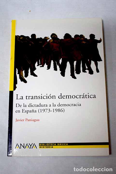 books: La transici&oacute;n democr&aacute;tica: de la dictadura a la democracia en Espa&ntilde;a (1973-1986).- Paniagua, Javier