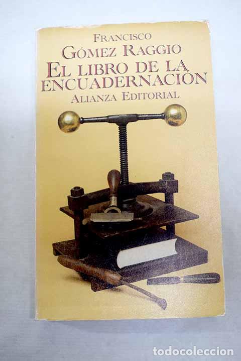 books: El libro de la encuadernaci&oacute;n.- G&oacute;mez Raggio, Francisco