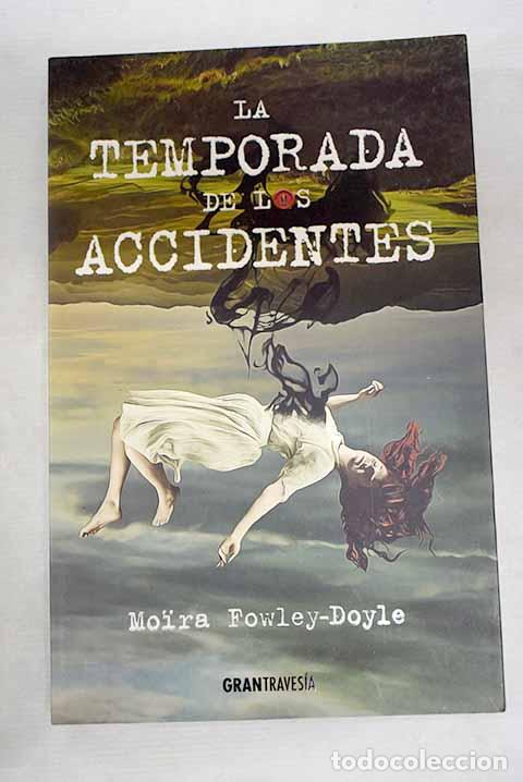 books: La temporada de los accidentes.- Fowley-Doyle, Moira