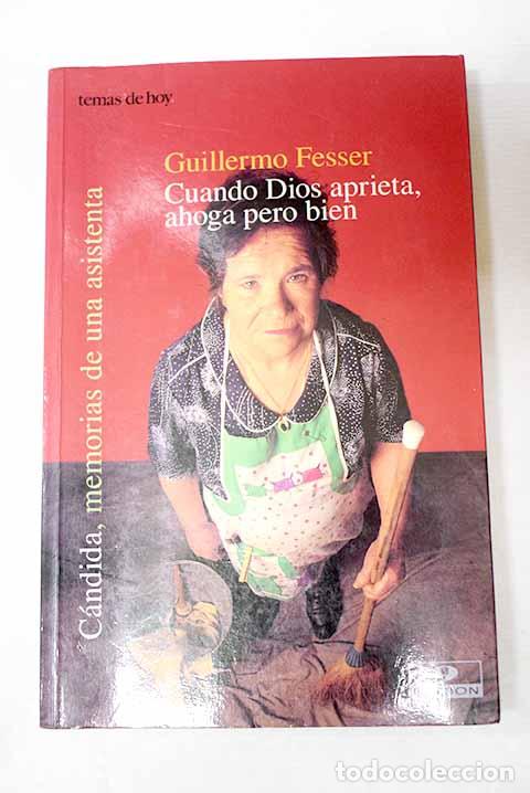 books: Cuando Dios aprieta, ahoga pero bien: C&aacute;ndida, memorias de una asistenta.- Fesser, Guillermo