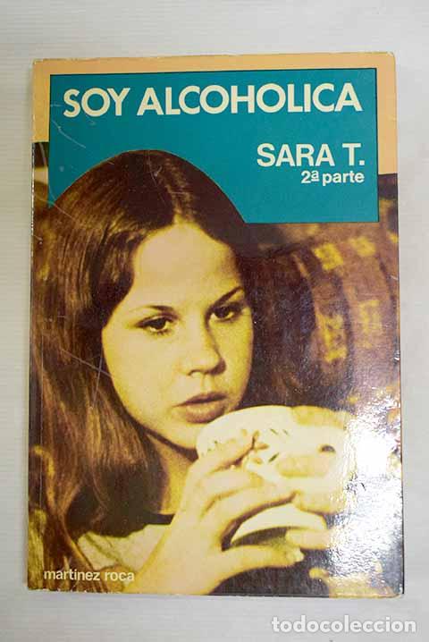 Livres: Soy alcoh&oacute;lica: Sara T., 2&ordf; parte.- Rose, Robert