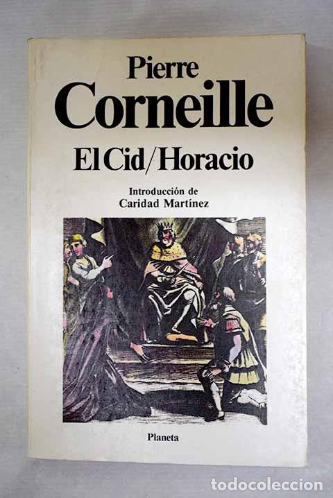 Livres: El Cid ; Horacio: Corneille, Pierre.- Corneille, Pierre