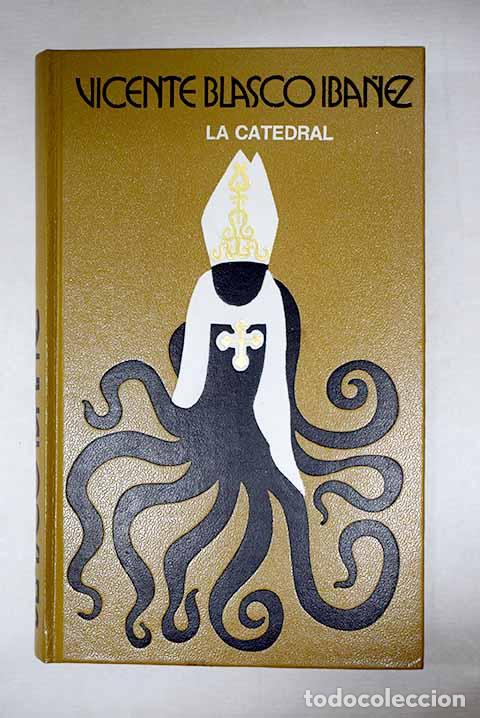 Libros: La catedral: Blasco Ib&aacute;&ntilde;ez, Vicente.- Blasco Ib&aacute;&ntilde;ez, Vicente