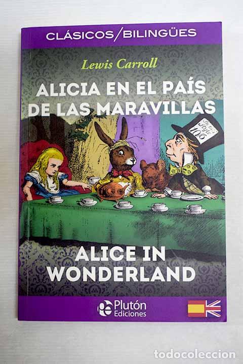 Libros: Alicia en el pa&iacute;s de las maravillas =: Alice in Wonderland.- Carroll, Lewis
