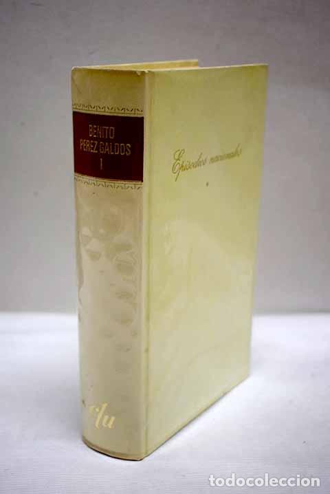 Libros: Episodios Nacionales: Zaragoza, Gerona y C&aacute;diz.- P&eacute;rez Gald&oacute;s, Benito
