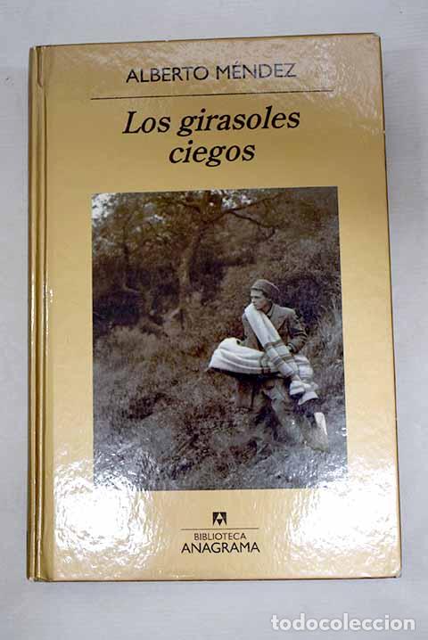 Libros: Los girasoles ciegos.- M&eacute;ndez, Alberto
