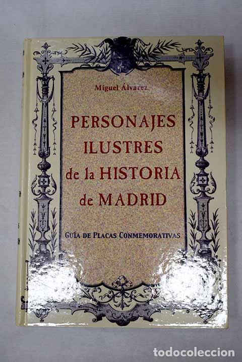 Libros: Personajes ilustres de la historia de Madrid: gu&iacute;a de placas conmemorativas
