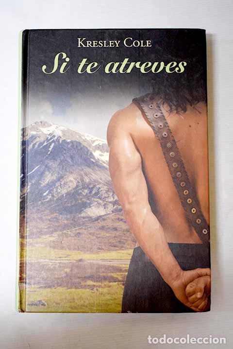 Libros: Si te atreves: Cole, Kresley.- Cole, Kresley