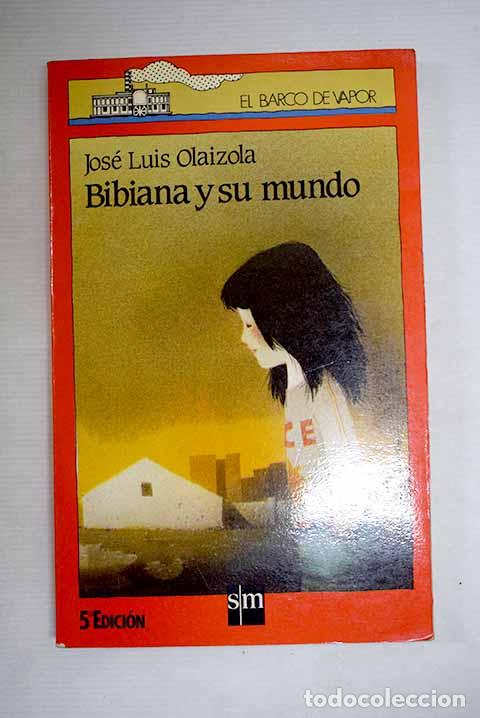 Libros: Bibiana y su mundo: Olaizola, Jos&eacute; Luis.- Olaizola, Jos&eacute; Luis