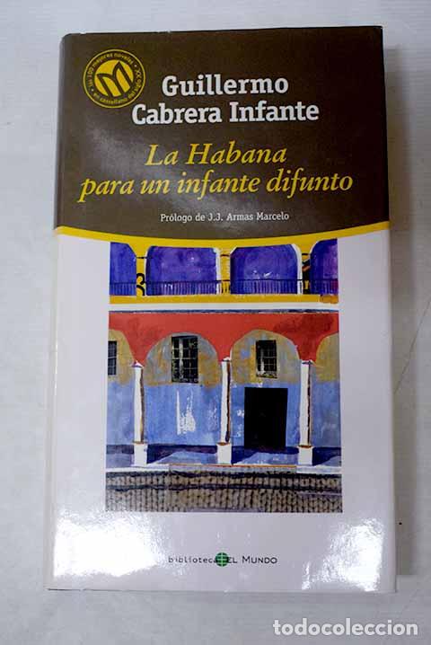 Libros: La Habana para un infante difunto.- Cabrera Infante, Guillermo