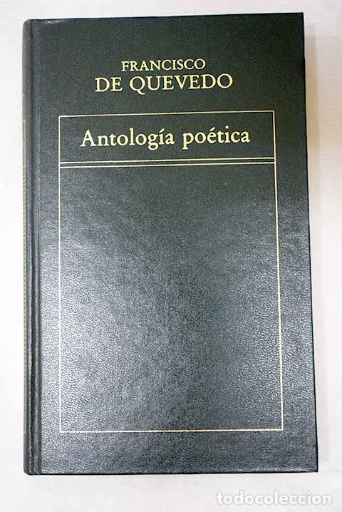 books: Antolog&iacute;a po&eacute;tica: Quevedo y Villegas, Francisco de.- Quevedo y Villegas, Francisco de