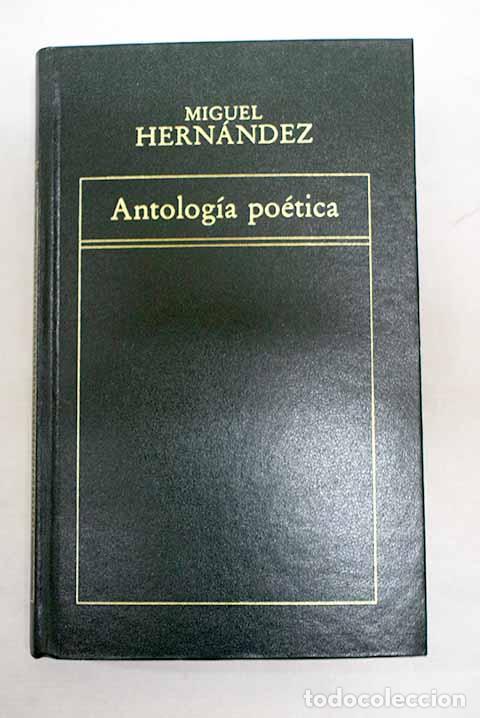 books: Antolog&iacute;a po&eacute;tica: Hern&aacute;ndez, Miguel.- Hern&aacute;ndez, Miguel