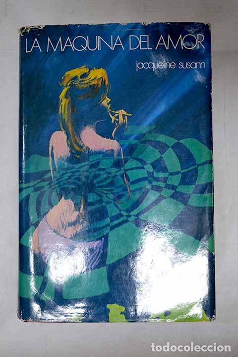 Libri di seconda mano: La m&aacute;quina del amor: Susann, Jacqueline.- Susann, Jacqueline