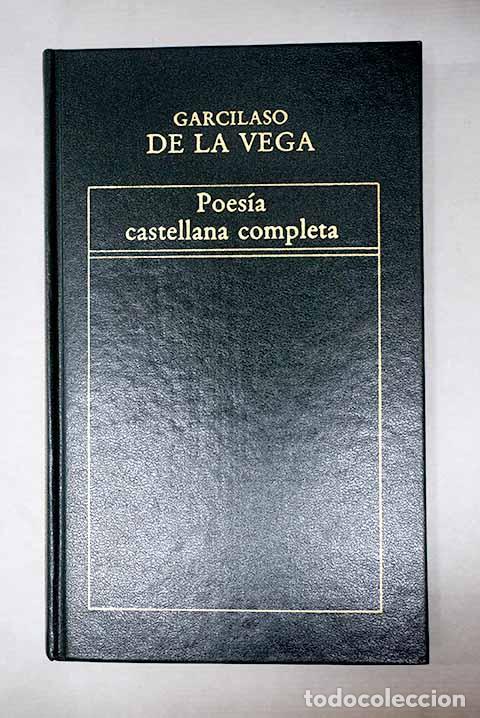 Libros: Poes&iacute;a castellana completa.- Vega, Garcilaso de la