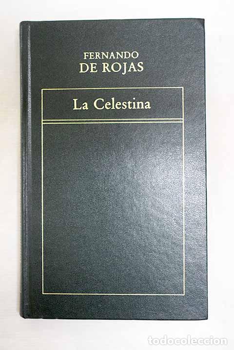Libros: La Celestina: Tragicomedia de Calisto [sic] y Melibea.- Rojas, Fernando de