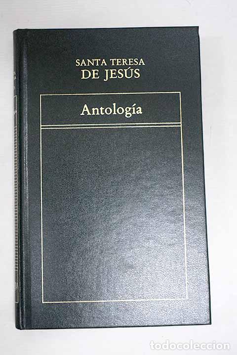 Libros: Antolog&iacute;a: Jes&uacute;s, Santa Teresa de.- Jes&uacute;s, Santa Teresa de