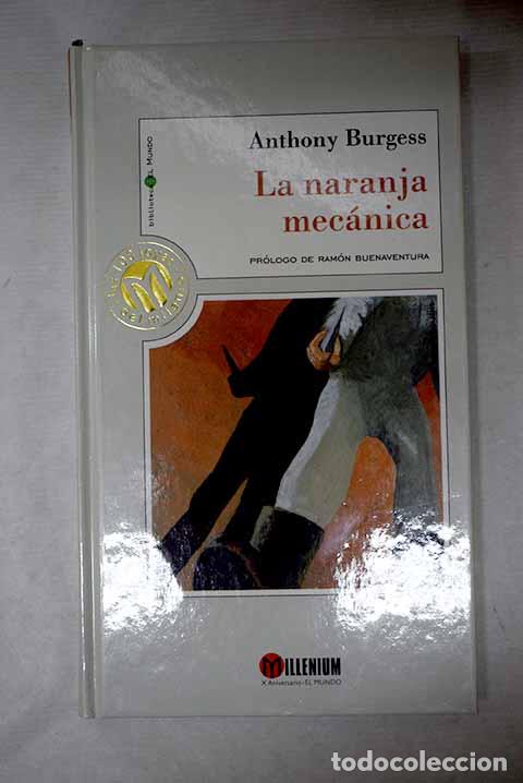 Libros: La naranja mec&aacute;nica: Burgess, Anthony.- Burgess, Anthony