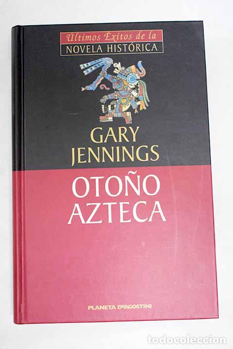 Libros: Oto&ntilde;o azteca: Jennings, Gary.- Jennings, Gary