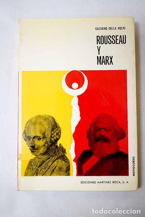 Libros: Rousseau y Marx y otros ensayos de cr&iacute;tica materialista.- Della Volpe, Galvano