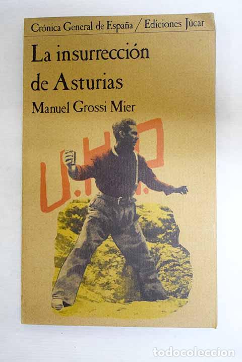 Libros: La insurrecci&oacute;n de Asturias.- Grossi Mier, Manuel