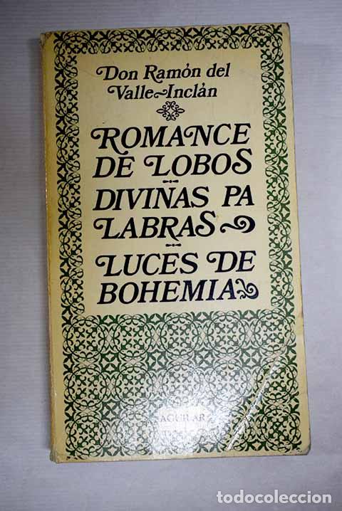 Libros: Romance de lobos: Divinas palabras ; Luces de Bohemia.- Valle-Incl&aacute;n, Ram&oacute;n del