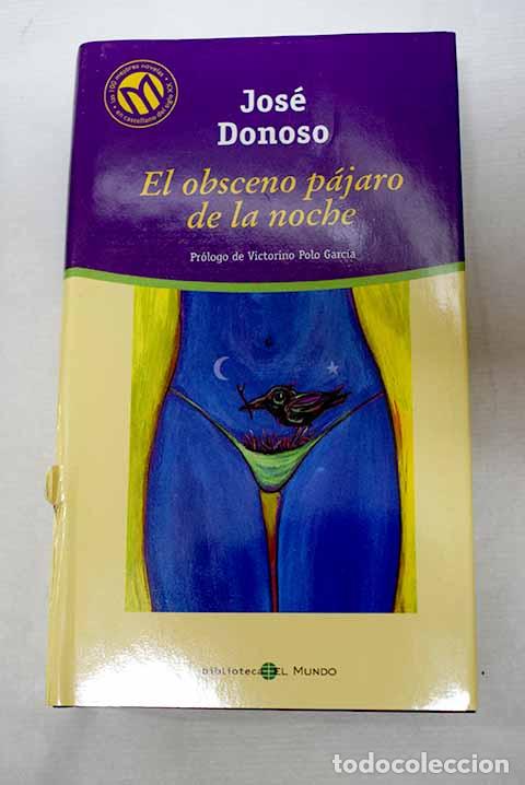 Libri di seconda mano: El obsceno p&aacute;jaro de la noche.- Donoso, Jos&eacute;