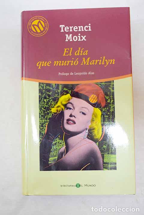 Libros: El d&iacute;a que muri&oacute; Marilyn.- Moix, Terenci