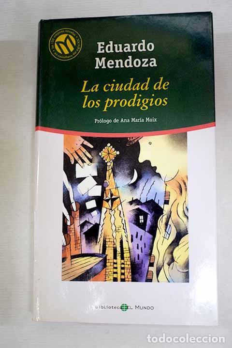 Libros: La ciudad de los prodigios.- Mendoza, Eduardo
