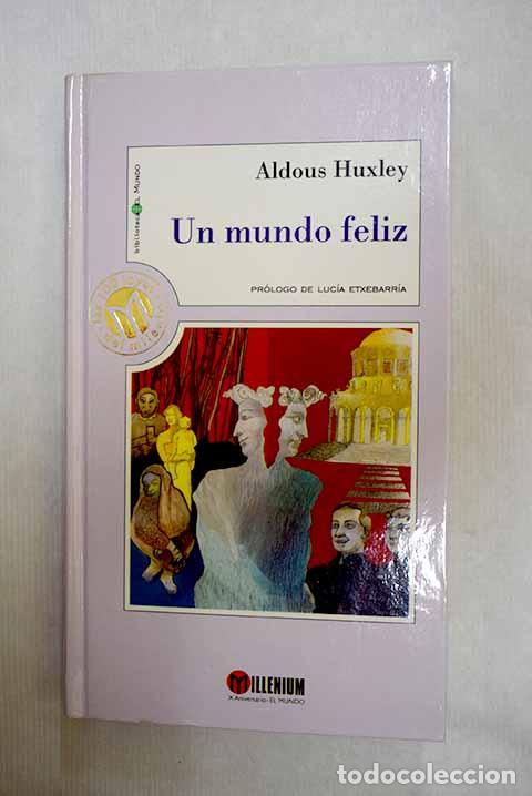 Libros: Un mundo feliz: Huxley, Aldous.- Huxley, Aldous